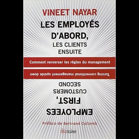 Les employés d'abord, les clients ensuite - Vineet Nayar