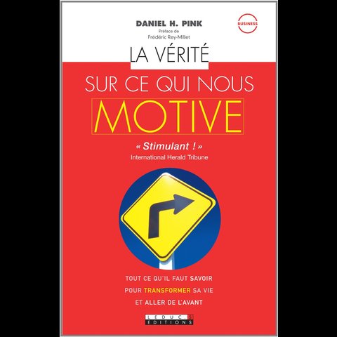 La Vérité sur ce qui nous motive - Daniel Pink