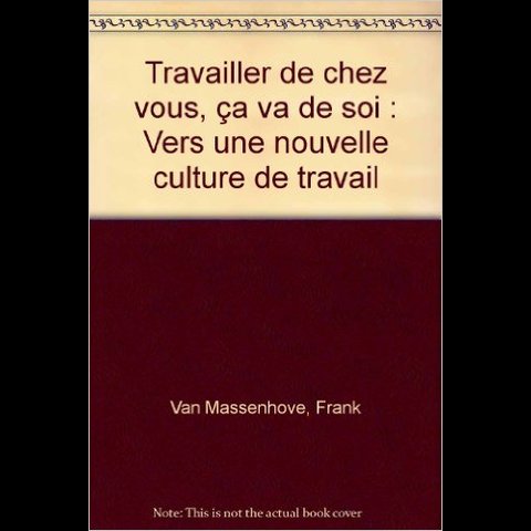 Travailler de chez vous, ça va de soi - Frank Van Massenhove